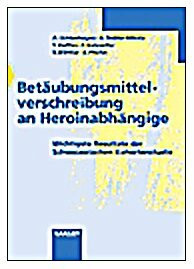 Betäubungsmittelverschreibung an Heroinabhängige: Wichtigste Resultate der Schweizerischen Kohortenstudie.: Wichtigste Resultate der Schweizerischen ... Bundesamt für Gesundheit (BAG).