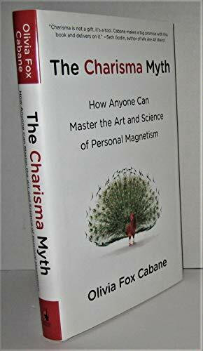 The Charisma Myth: How Anyone Can Master the Art and Science of Personal Magnetism