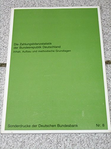 Die Zahlungsbilanzstatistik der Bundesrepublik Deutschland: Inhalt, Aufbau und methodische Grundlagen