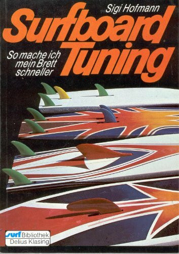 Surfboard Tuning. So mache ich mein Brett schneller