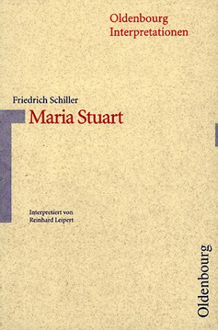 Oldenbourg Interpretationen, Bd.43, Maria Stuart
