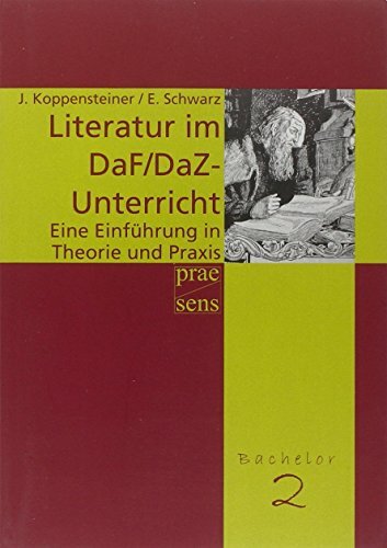 Literatur im DaF/DaZ-Unterricht: Eine Einführung in Theorie und Praxis (BachelorMasterStudies) Literatur im DaF/DaZ-Unterricht: Eine Einführung in Theorie und Praxis (BachelorMasterStudies)