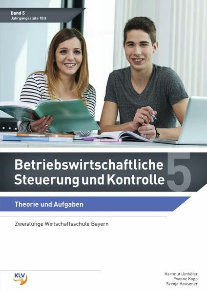 Betriebswirtschaftliche Steuerung und Kontrolle: Band 5 Theorie und Aufgaben