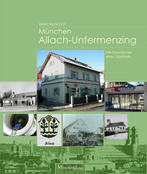 München Allach-Untermenzing: Die Geschichte eines Stadtteils