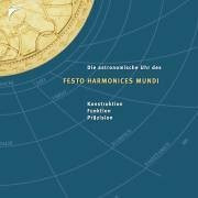 Die astronomische Uhr des Festo Harmonices Mundi. Konstruktion, Funktion, Präzison