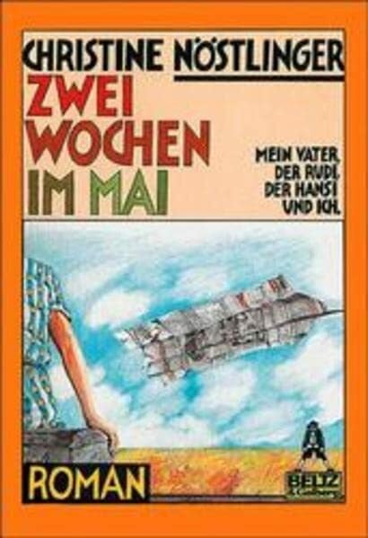 Gullivers Bücher, Bd.32, Zwei Wochen im Mai: Mein Vater, der Rudi, der Hansi und ich. Roman
