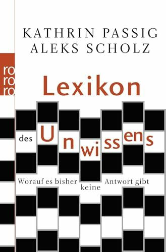 Lexikon des Unwissens: Worauf es bisher keine Antwort gibt