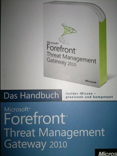 Microsoft Forefront Threat Management Gateway (TMG) Server - Das Handbuch: Das ganze Softwarewissen: Insider-Wissen, praxisnah und kompetent