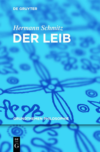 Der Leib (Grundthemen Philosophie)