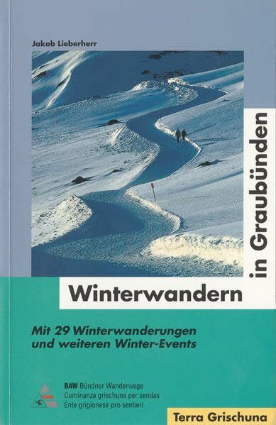 Winterwandern in Graubünden: Mit 29 Winterwanderungen und weiteren Winter-Events
