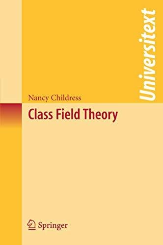 Class Field Theory (Universitext) Class Field Theory (Universitext)