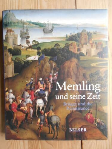 Memling und seine Zeit. Brügge und die Renaissance. Ausstellungskatalog