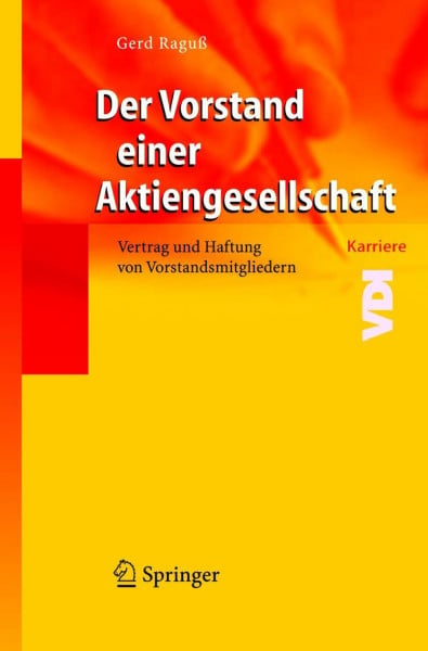 Der Vorstand einer Aktiengesellschaft: Vertrag und Haftung von Vorstandsmitgliedern (VDI-Karriere)