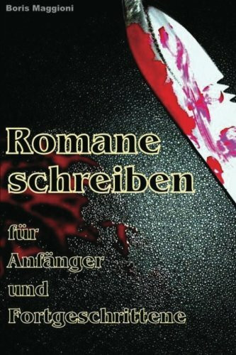 ROMANE SCHREIBEN für Anfänger & Fortgeschrittene