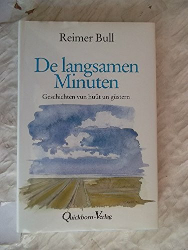 De langsamen Minuten: Geschichten vun güstern un hüüt