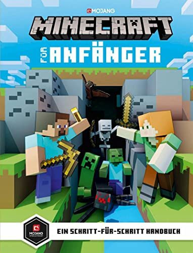 Minecraft für Anfänger: Ein Schritt für Schritt Handbuch (Minecraft - Schritt für Schritt, Band 1)