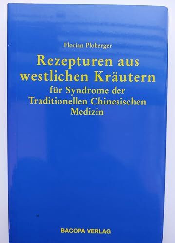 Rezepturen aus westlichen Kräutern für Syndrome der Traditionellen Chinesischen Medizin
