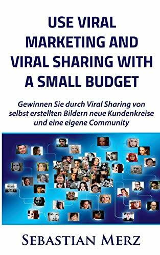 Use Viral Marketing and Viral Sharing with a Small Budget