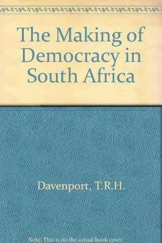 The Making of Democracy in South Africa