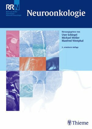 Neuroonkologie. Diagnostischer und therapeutischer Leitfaden für Neurologen, Neurochirurgen, Onkologen und Radioonkologen