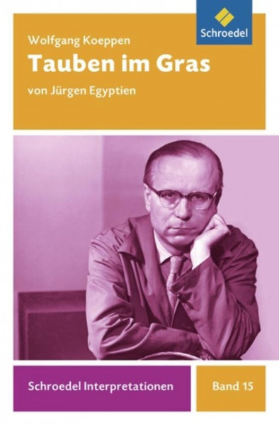 Schroedel Interpretationen: Wolfgang Koeppen: Tauben im Gras