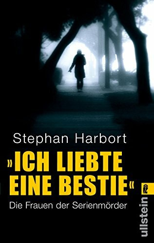'Ich liebte eine Bestie': Die Frauen der Serienmörder