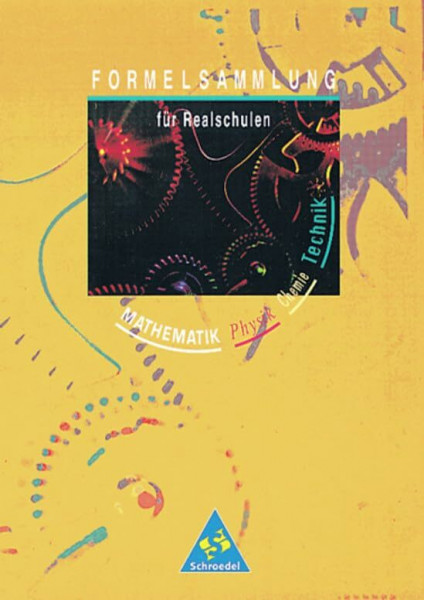 Formelsammlung Mathematik Physik Chemie Technik: Ausgabe für Realschulen (Formelsammlung Mathematik Physik Chemie Technik: Realschule)