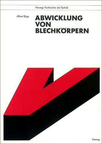 Abwicklung von Blechkörpern (Viewegs Fachbücher der Technik)