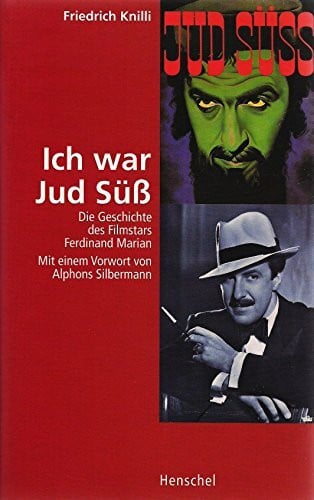 Ich war Jud Süß. Die Geschichte des Filmstars Ferdinand Marian.