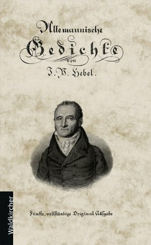 Alemannische Gedichte. Vollständige Ausgabe nach der Auflage von 1820