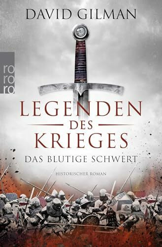 Legenden des Krieges: Das blutige Schwert: Historischer Roman (Thomas Blackstone, Band 1)