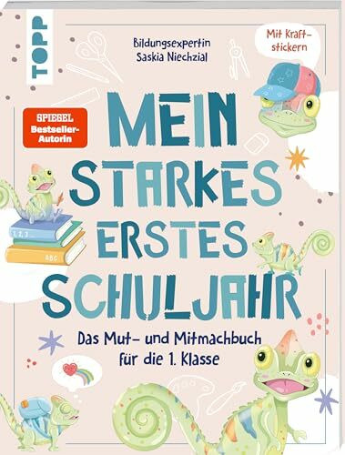 Mein starkes erstes Schuljahr: Das Mut- und Mitmachbuch für die 1. Klasse. Mit Kraft-Stickern