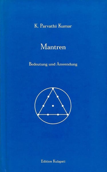 Mantren: Bedeutung und Anwendung (Edition Kulapati)