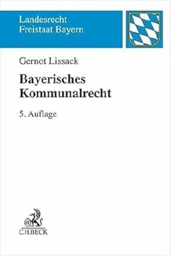 Bayerisches Kommunalrecht (Landesrecht Freistaat Bayern) Bayerisches Kommunalrecht (Landesrecht Freistaat Bayern)