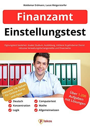 Einstellungstest Finanzamt: 1.200 Aufgaben mit Lösungen | Eignungstest bestehen: Duales Studium, Ausbildung, mittlerer & gehobener Dienst, Erfahrungen | Inkl. Verwaltungsfachangestellte & Finanzwirte