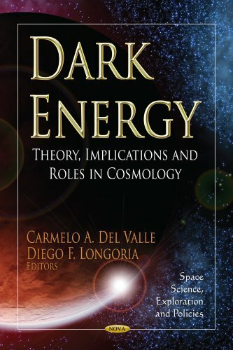 Dark Energy: Theory, Implications and Roles in Cosmology: Theory, Implications & Roles in Cosmology (Space Science, Exploration and Policies; Physics Research and Technology)