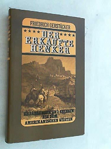 Der erkaufte Henker. Erzählungen und Skizzen aus dem amerikanischen Westen