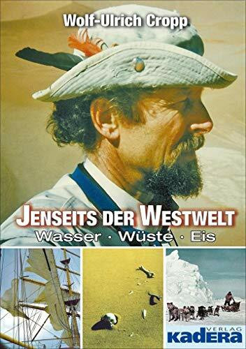 Jenseits der Westwelt: Wasser - Wüste - Eis