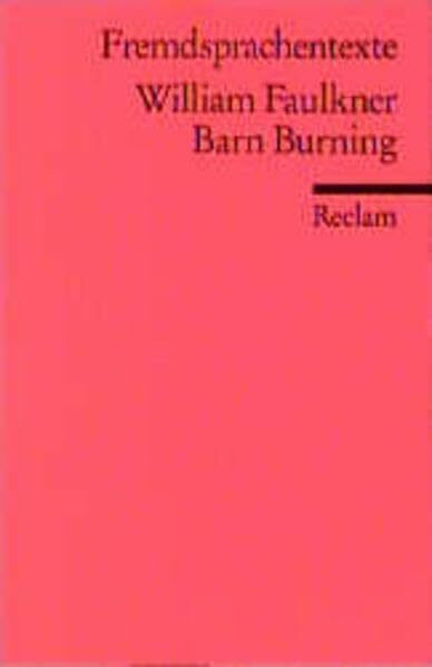 Barn Burning: (Fremdsprachentexte) (Reclams Universal-Bibliothek)