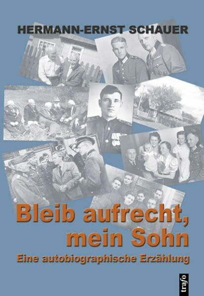 Bleib aufrecht, mein Sohn: Eine autobiographische Erzählung (Autobiographien)