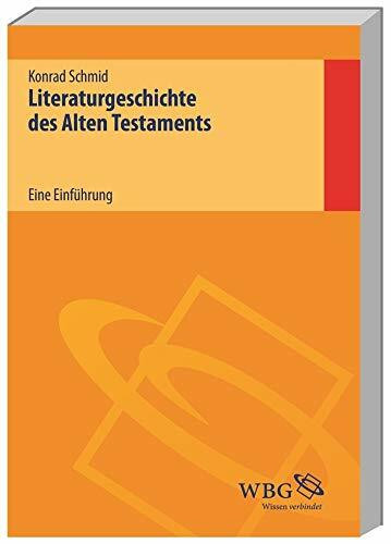 Literaturgeschichte des Alten Testaments: Eine Einführung