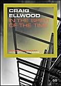 Craig Ellwood.: In the spirit of the time: In the Spirit of the Time - Works and Projects 1948-1977