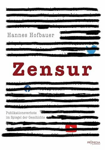 Zensur: Publikationsverbote im Spiegel der Geschichte. Vom kirchlichen Index zur YouTube-Löschung