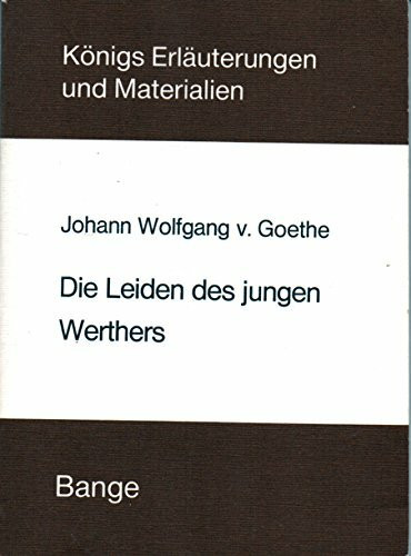 Erläuterungen zu: Johann Wolfgang v. Goethe, Die Leiden des jungen Werthers