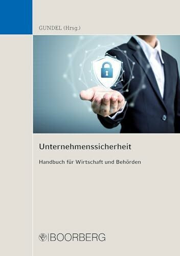Unternehmenssicherheit: Handbuch für Wirtschaft und Behörden
