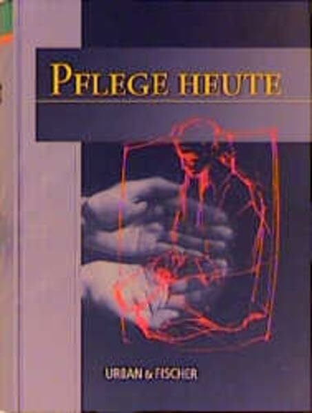 Pflege Heute: Lehrbuch und Atlas