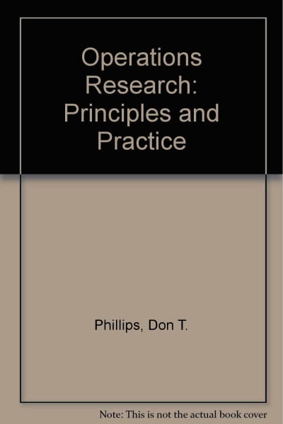 Operations Research: Principles and Practice