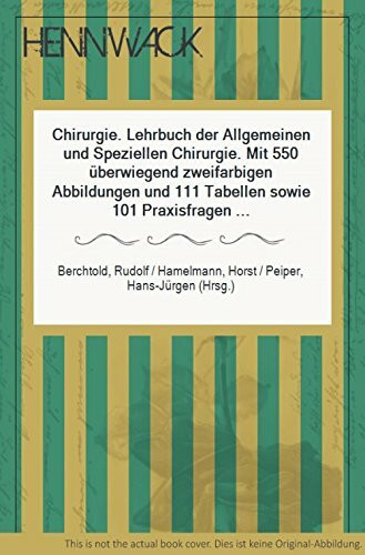 Chirurgie. Lehrbuch der Allgemeinen und Speziellen Chirurgie