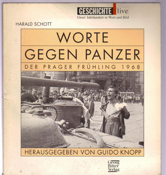 Worte gegen Panzer: Der Prager Frühling 1968