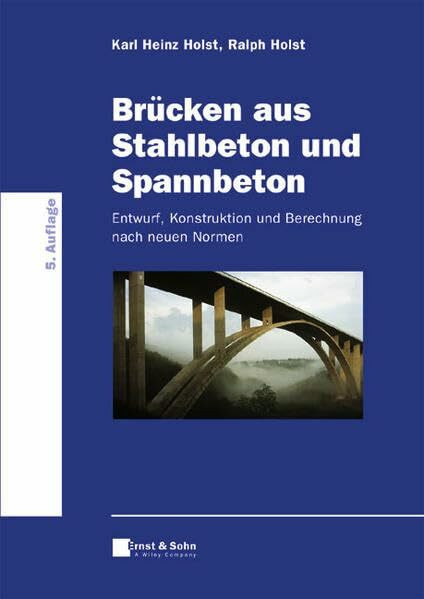 Brücken aus Stahlbeton und Spannbeton: Entwurf, Konstruktion und Berechnung